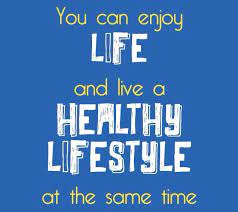 Enjoy Healthy Life Style